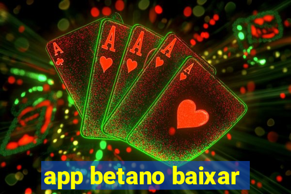 app betano baixar